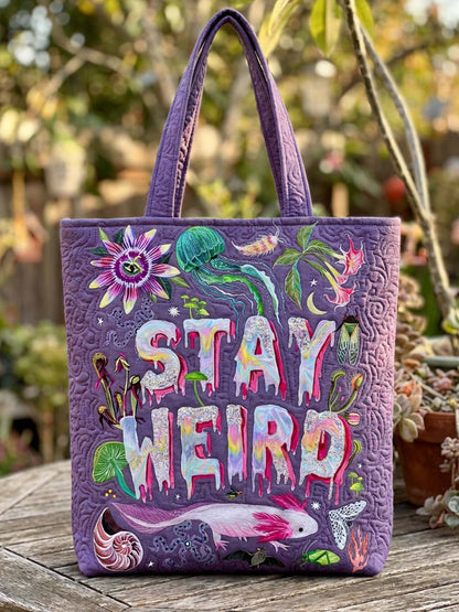 Stay Weird Nature Quilted Tote Bag
